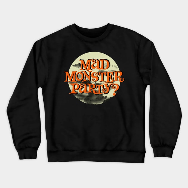 Mad Monster Party? Crewneck Sweatshirt by DraconicVerses